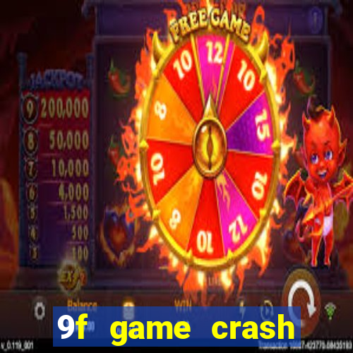 9f game crash ganhar dinheiro